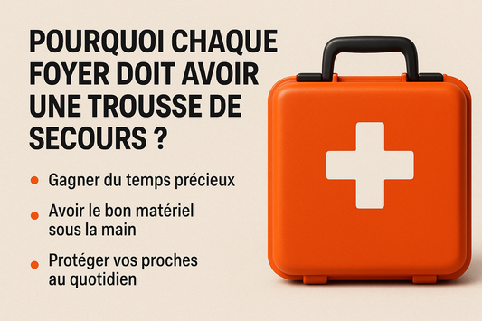 Pourquoi chaque foyer doit avoir une trousse de secours